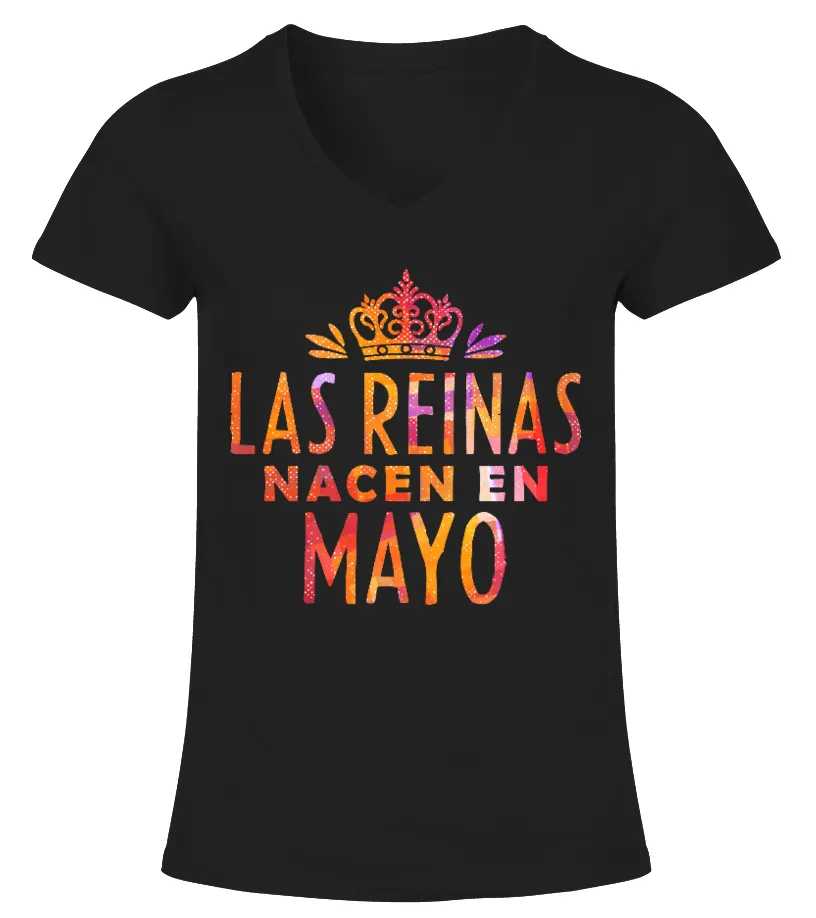 Las reinas nacen en Mayo Camiseta cuello pico Mujer
