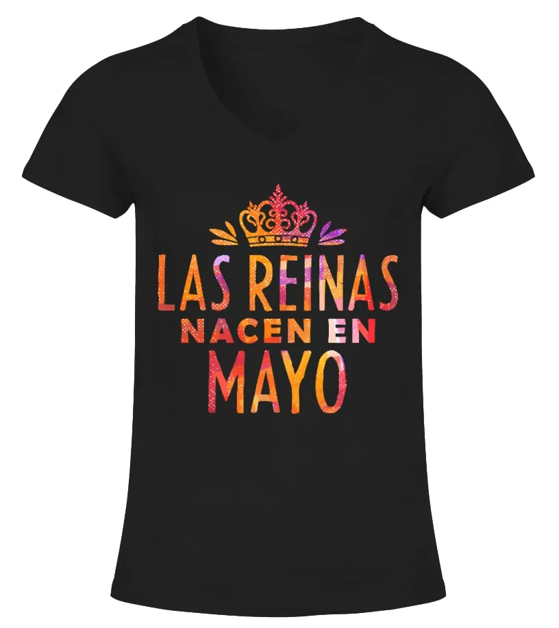 Las reinas nacen en Mayo Camiseta cuello pico Mujer