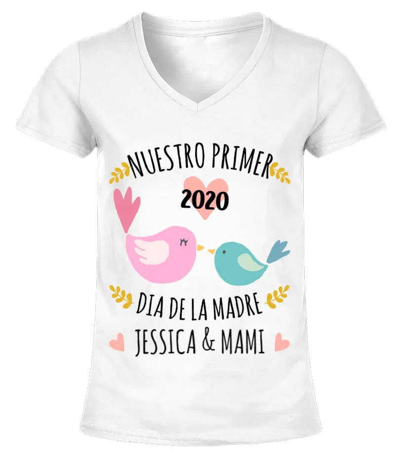 Nuestro primer 2020 dia de la madre Jessica & Mami Camiseta cuello pico Mujer